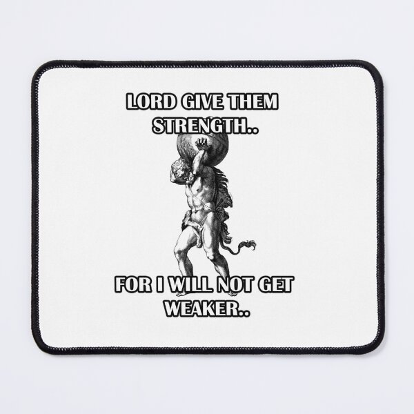 Item preview, Lord give them strength for I will not get weaker designed and sold by LinkyLankStank.