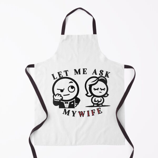 Item preview, Let Me Ask My Wife. Funny pun t shirt design designed and sold by SideKickCreates.