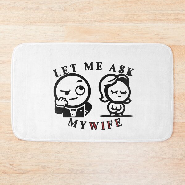 Item preview, Let Me Ask My Wife. Funny pun t shirt design designed and sold by SideKickCreates.