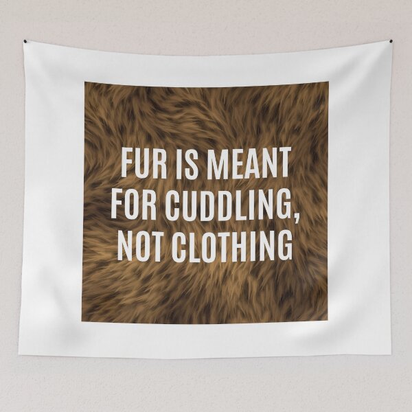 Item preview, Fur is meant for cuddling, not clothing designed and sold by DragonflyLP.