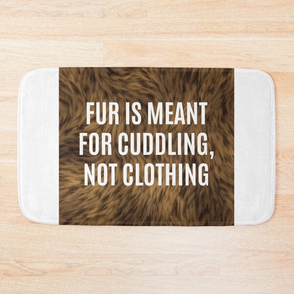 Item preview, Fur is meant for cuddling, not clothing designed and sold by DragonflyLP.
