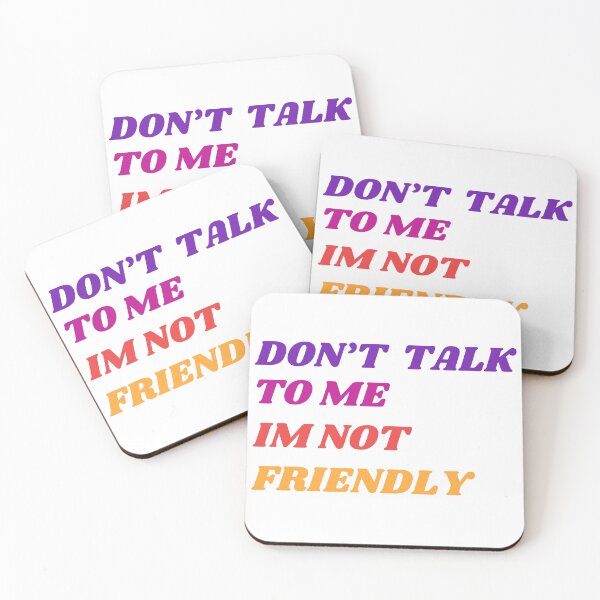 Item preview, Dont Talk To Me Im Not Friendly designed and sold by DashBliss.