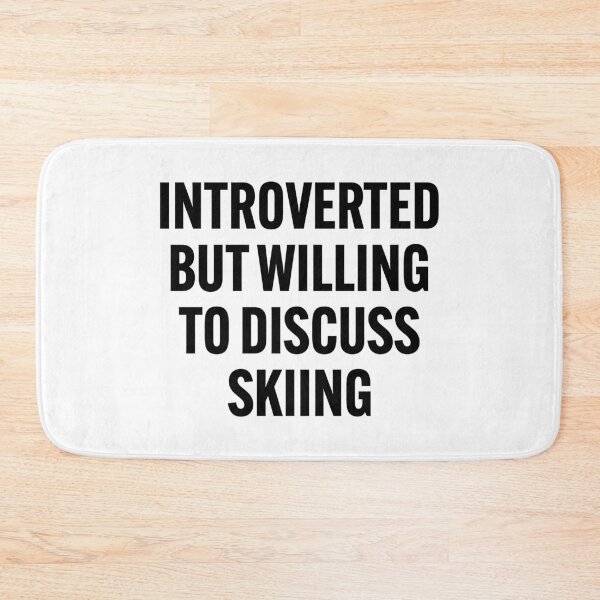 Item preview, Introverted but willing to discuss skiing designed and sold by Gravy-tee07.