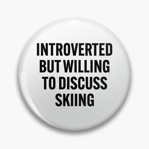 Item preview, Introverted but willing to discuss skiing designed and sold by Gravy-tee07.