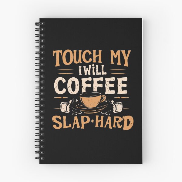 Item preview,  touch my coffee I will slap you so hard designed and sold by Mikusia.