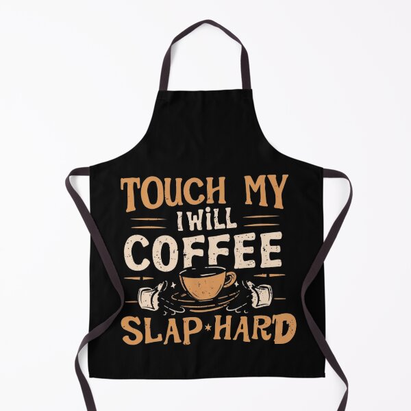 Item preview, touch my coffee I will slap you so hard designed and sold by Mikusia.