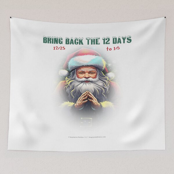 Item preview, Bring Back the 12 Days- December 25 to January 5 - SANTA designed and sold by The Imagination Source™.