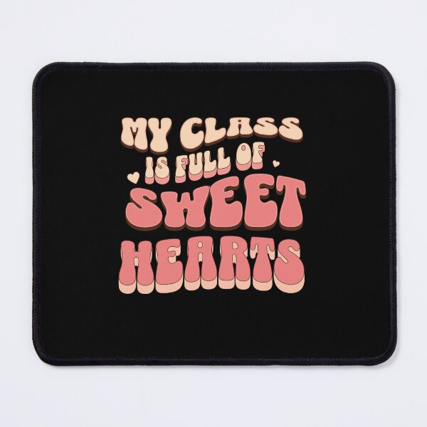Item preview, My class is full of sweethearts designed and sold by ChromaticBlend.