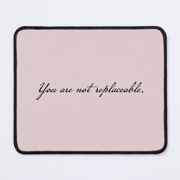 Item preview, You are not replaceable Manacled Quote designed and sold by FandomPlanet.