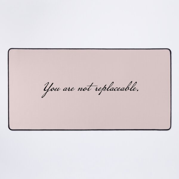 Item preview, You are not replaceable Manacled Quote designed and sold by FandomPlanet.