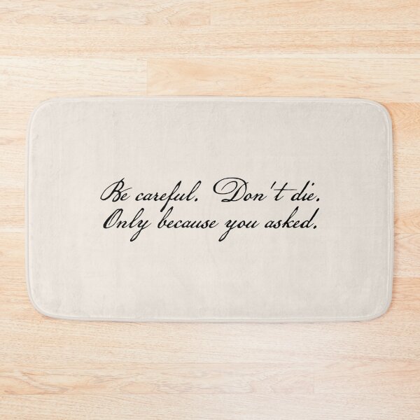 Item preview, Manacled Quote Be careful. Dont die. Only because you asked. designed and sold by FandomPlanet.