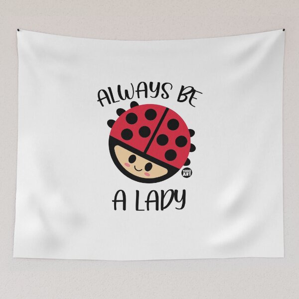 Item preview, ALWAYS BE A LADY BUG designed and sold by TODD GOLDMAN.