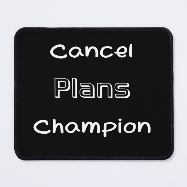 Item preview, Cancel Plans Champion: Introvert designed and sold by Lelijo.