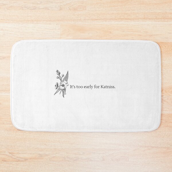 Item preview, It's Too Early For Katniss TBOSAS  designed and sold by NimuehArt.