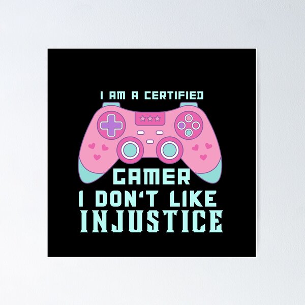 Item preview, I am a Certified Gamer, I don’t Like Injustice designed and sold by thedazzlingmonk.
