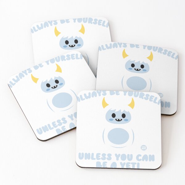 Item preview, ALWAYS BE YOURSELF YETI  designed and sold by TODD GOLDMAN.