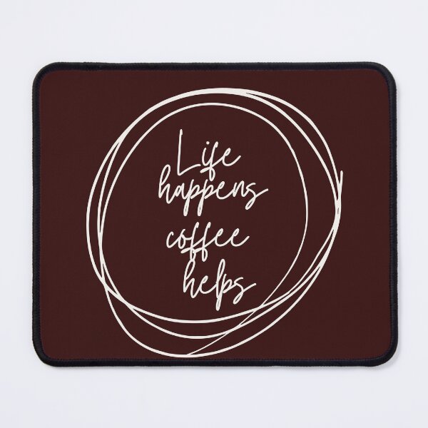 Item preview, Life Happens Coffee Helps | Beige text  designed and sold by Mimi Y..