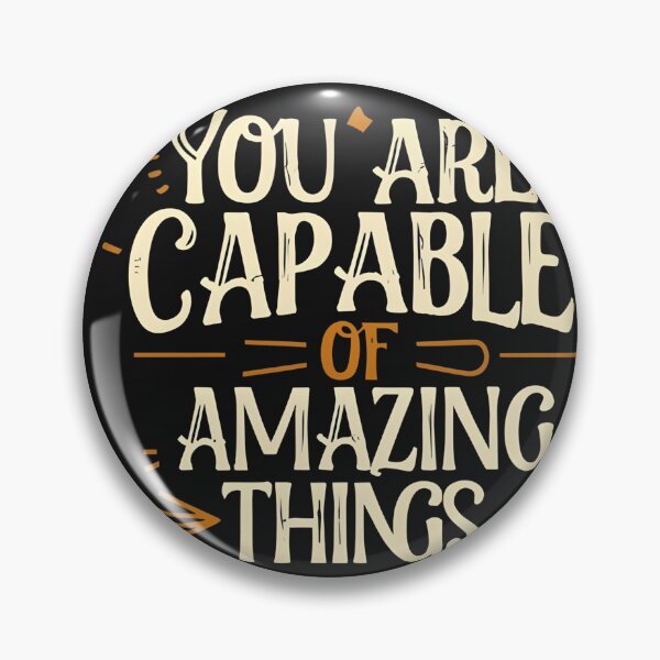 Item preview, You are capable of amazing things  designed and sold by Kulpi6147.