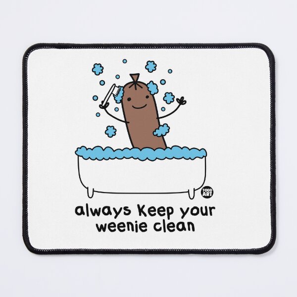 Item preview, ALWAYS KEEP YOUR WEENIE CLEAN designed and sold by TODD GOLDMAN.