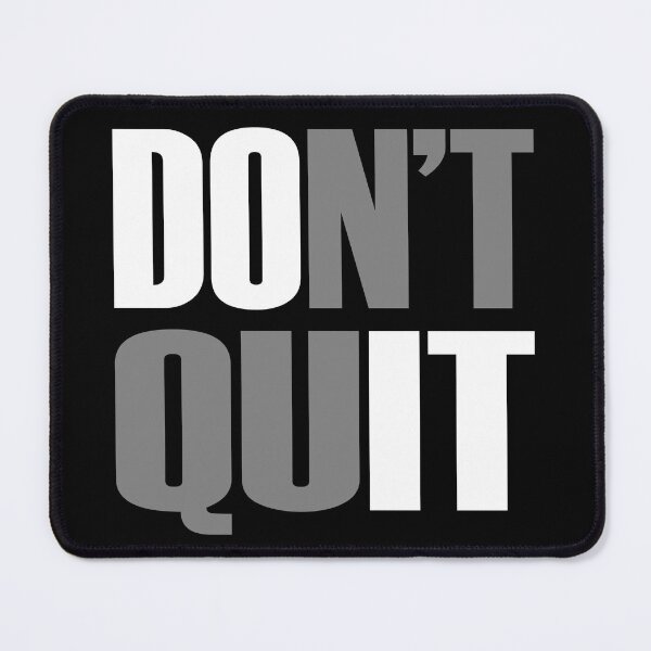 Item preview, Don't Quit designed and sold by Hairball-Pets.