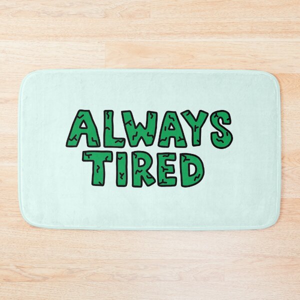 Item preview, always tired designed and sold by katdraws415.