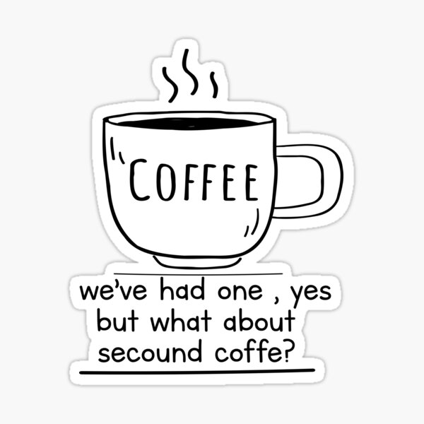 Artikel-Vorschau von Wir hatten einen, ja – aber was ist mit dem zweiten Kaffee?, designt und verkauft von Laajab29.