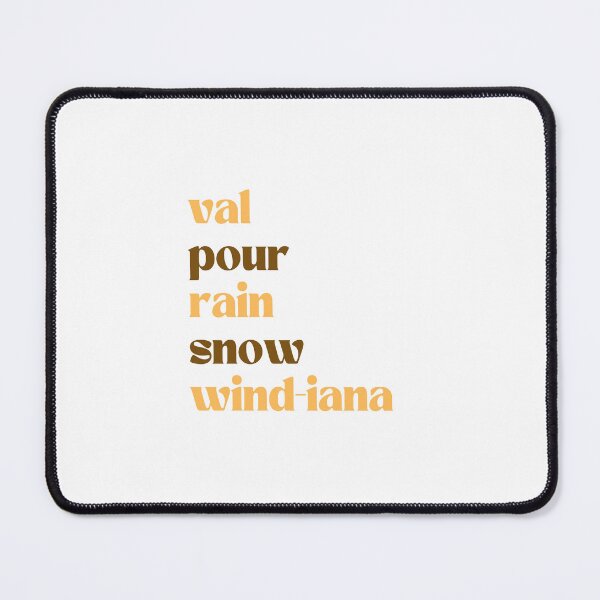 Item preview, Valparaiso Indiana (val pour rain snow wind-iana) designed and sold by katiegraves7.