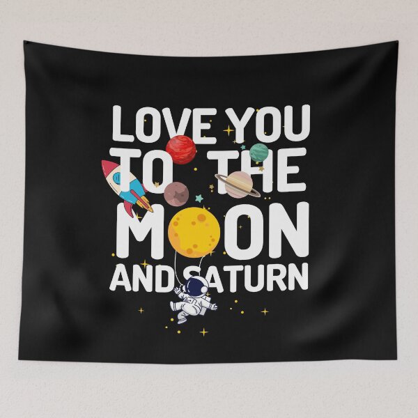 Item preview, Love You To The Moon And Saturn designed and sold by OnTheTrend.