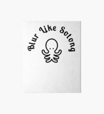 Singlish Blur Like Sotong Art Board Print