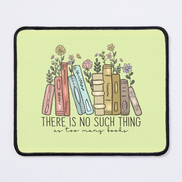 Item preview, No Such Thing As Too Many Books Book Lover Librarian designed and sold by ArtMeetsPizza.