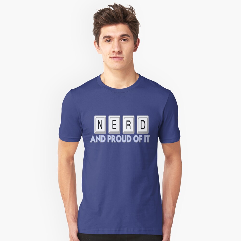 Nerd and Proud of It Slim Fit T-Shirt