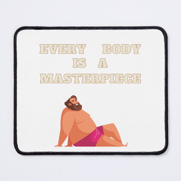 Item preview, Every Body Is a Masterpiece For Guys designed and sold by NatalieArtiste.