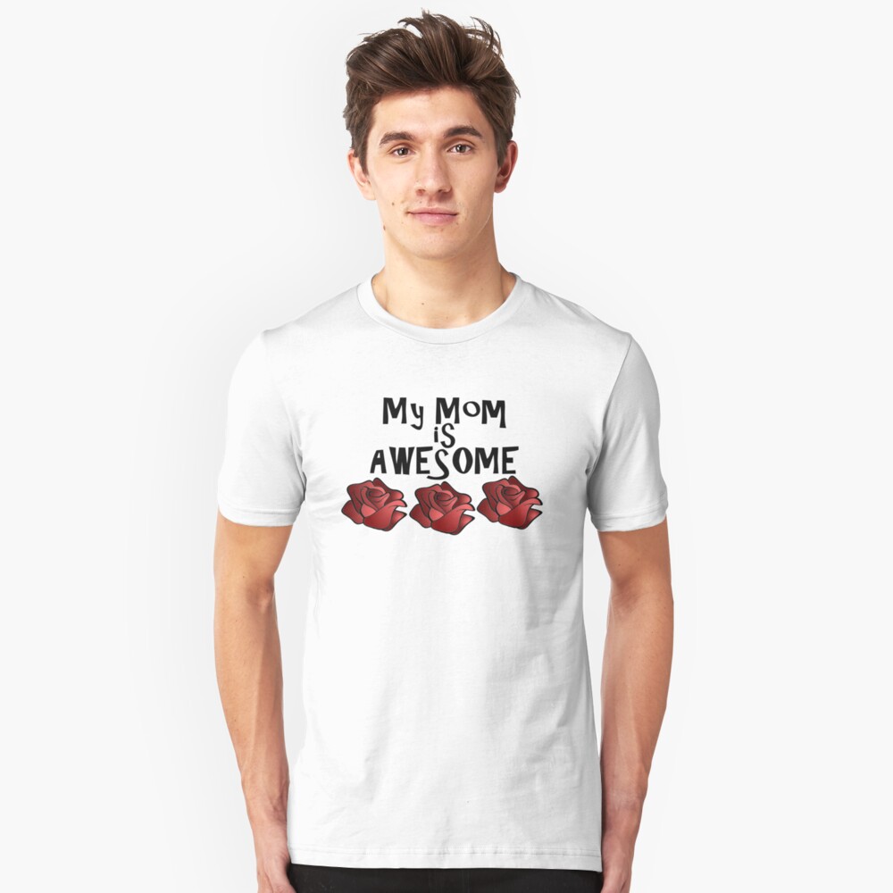 My Mom is Awesome Slim Fit T-Shirt
