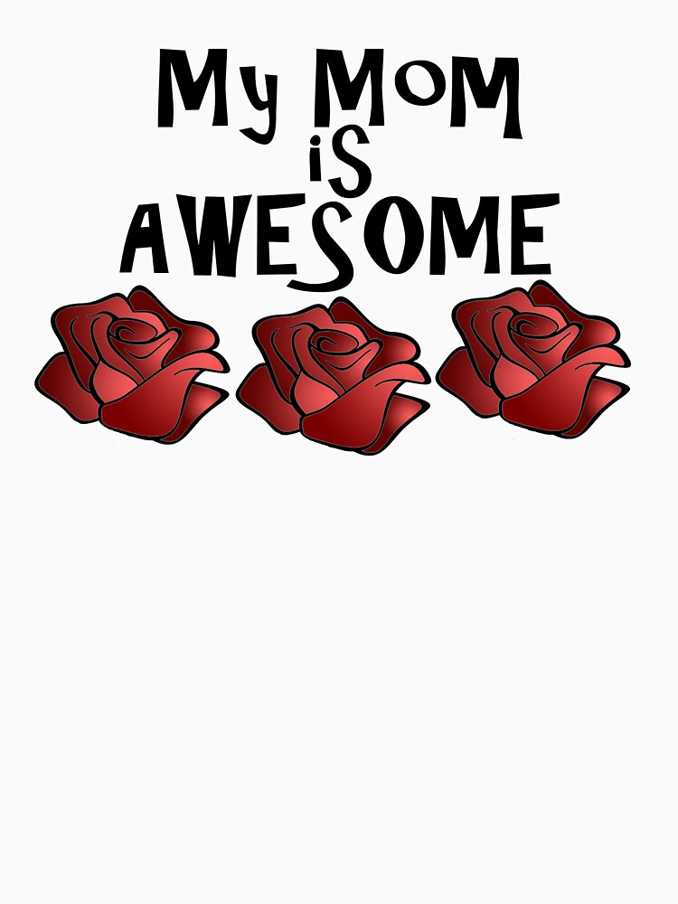 My Mom is Awesome by Rightbrainwoman