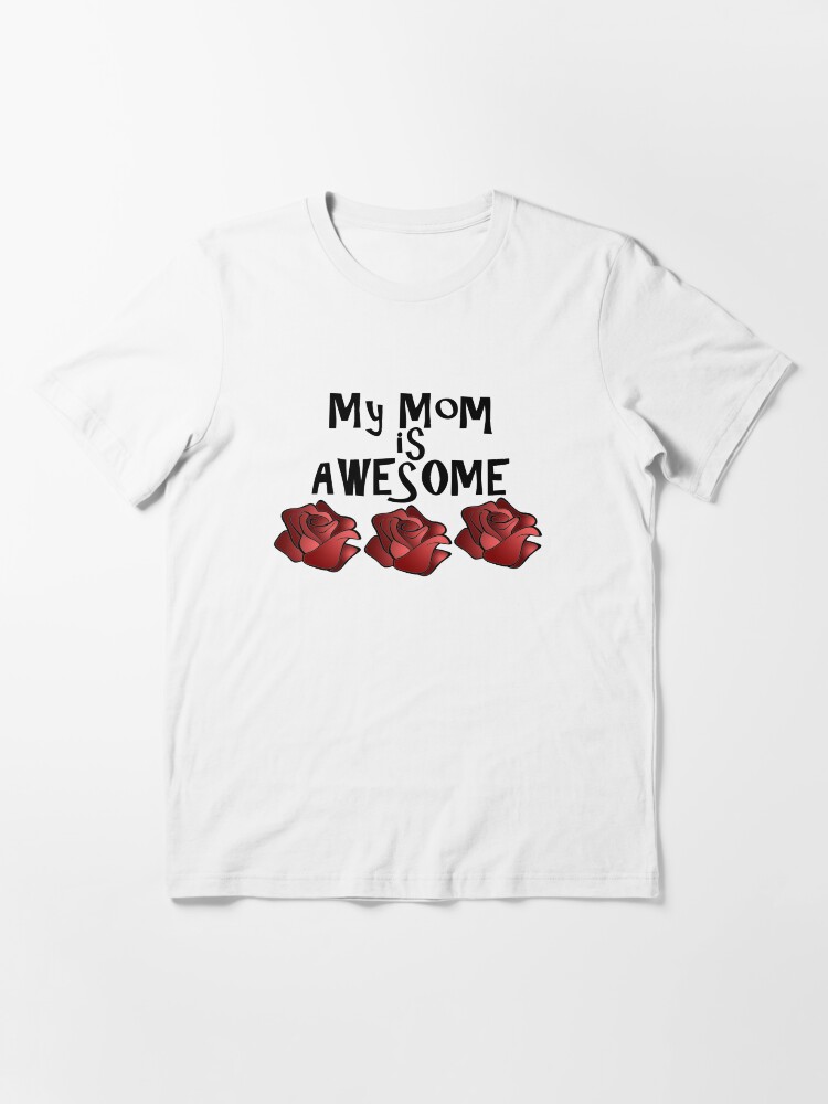 Alternate view of My Mom is Awesome Essential T-Shirt