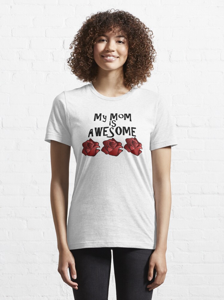 Alternate view of My Mom is Awesome Essential T-Shirt