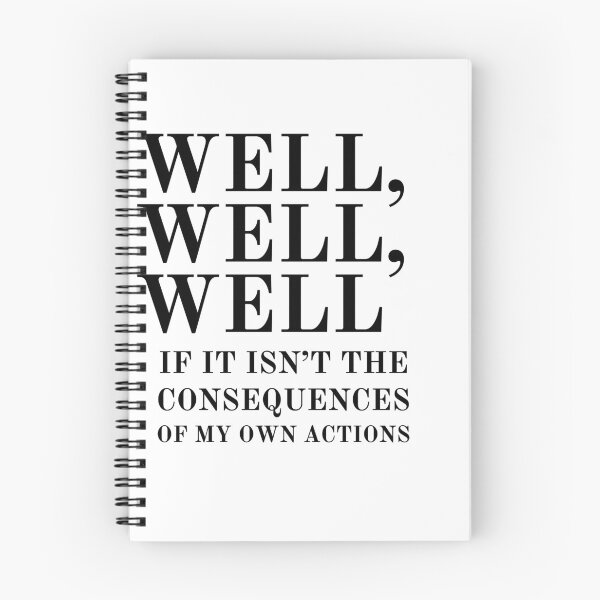 Item preview, Well, well, well if it isn't the consequences of my own actions designed and sold by LenasVersion.