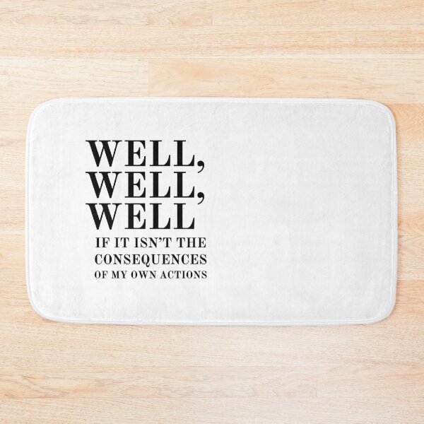 Item preview, Well, well, well if it isn't the consequences of my own actions designed and sold by LenasVersion.