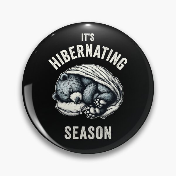 Item preview, It's Hibernating Season - Funny Sleepy Bear designed and sold by hadleyfoo.