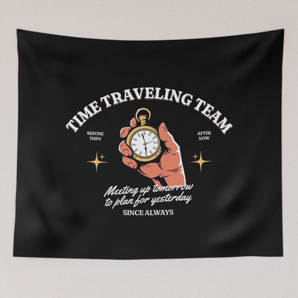 Item preview, Meeting up Tomorrow to plan for yesterday - Funny Time Travel designed and sold by goldentusk.