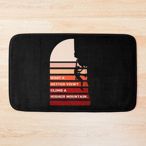 Item preview, Want a better view? Climb a higher mountain. designed and sold by Neeshki.