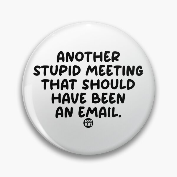 Artikelvorschau, ANOTHER MEETING EMAIL entworfen und verkauft von TODD GOLDMAN.