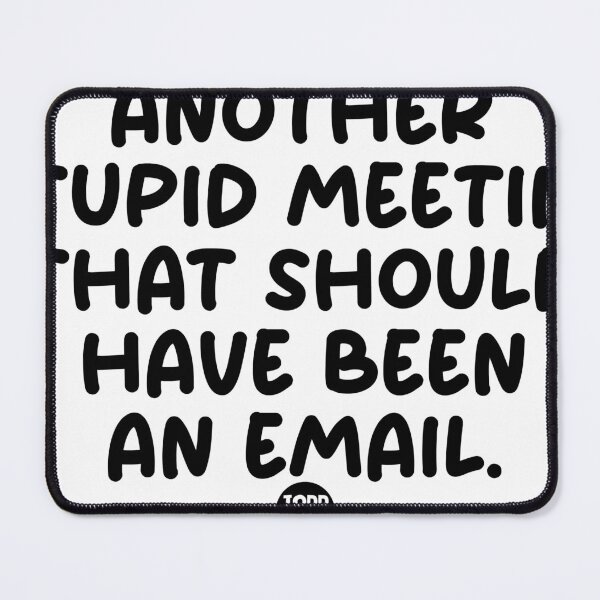 Artikelvorschau, ANOTHER MEETING EMAIL entworfen und verkauft von TODD GOLDMAN.