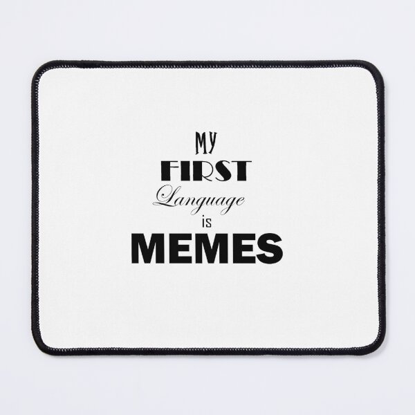 Item preview, My first language is memes designed and sold by krsdesigns.
