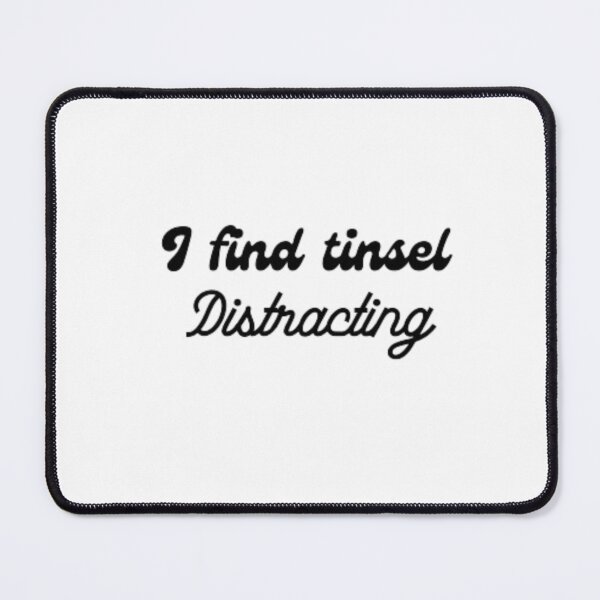 Item preview, I Find Tinsel Distracting funny T-shirt designed and sold by Ahmedprodesign.