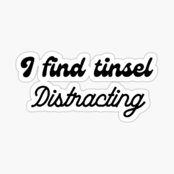 Item preview, I Find Tinsel Distracting funny T-shirt designed and sold by Ahmedprodesign.