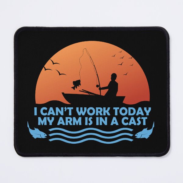 Item preview, I can't work today, my arm is in a cast funny fishing quotes fisherman sayings designed and sold by Alexaltay.