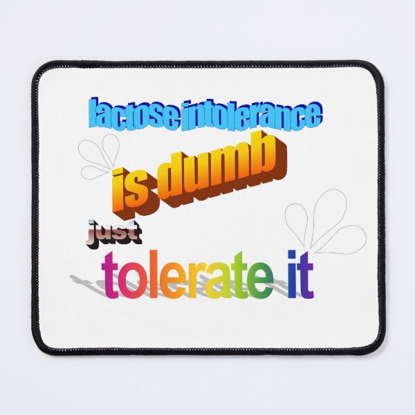 Item preview, Lactose Intolerance is Dumb designed and sold by dwebble.