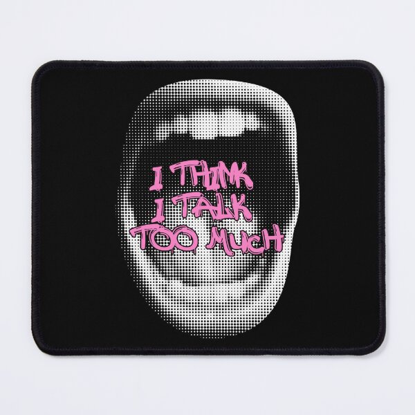 Item preview, I Think I Talk Too Much designed and sold by SolMarCustom.
