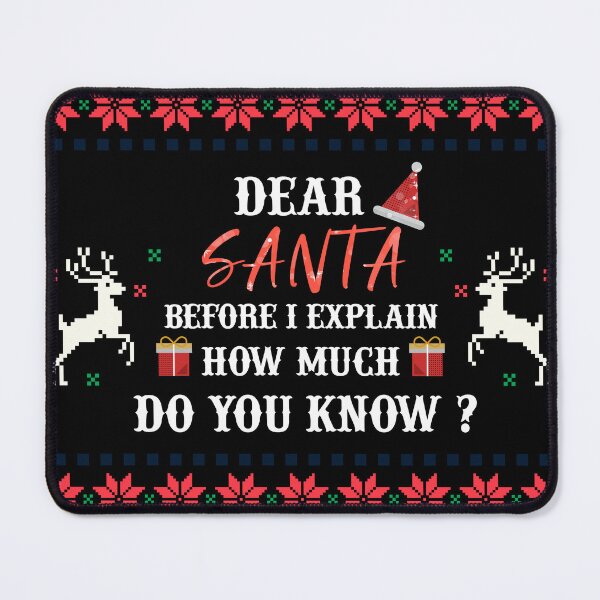 Item preview, Dear Santa Before I Explain How Much Do You Know? Dear santa i can explain funny christmas designed and sold by BestTee4You.